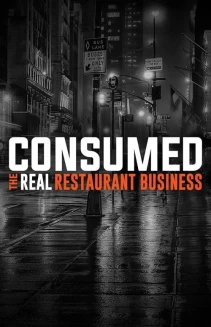 Watch Consumed: The Real Restaurant Business online