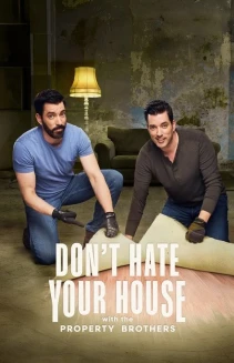 Watch Don't Hate Your House with the Property Brothers online