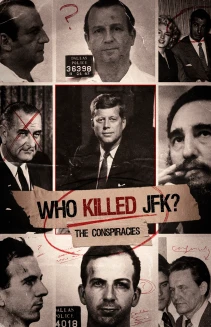 Who Killed JFK: The Conspiracies