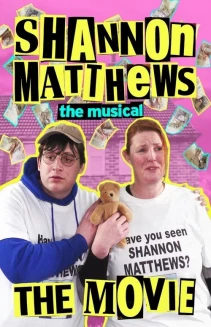 Shannon Matthews: The Musical... The Movie!