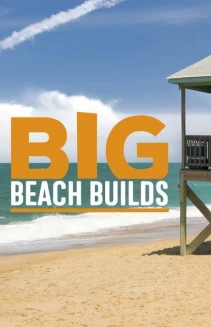 Watch Big Beach Builds online