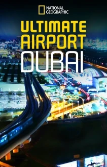 Watch Ultimate Airport Dubai online