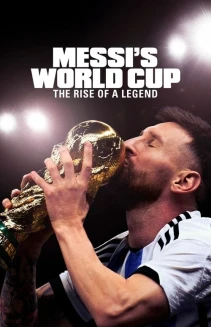 Watch Messi's World Cup: The Rise of a Legend online