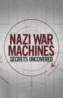 Watch Nazi War Machines: Secrets Uncovered online