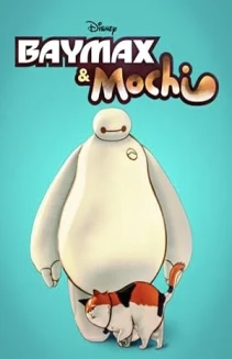 Baymax & Mochi