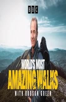 World's Most Amazing Walks with Robson Green
