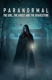 Paranormal: The Girl, the Ghost & the Gravestone