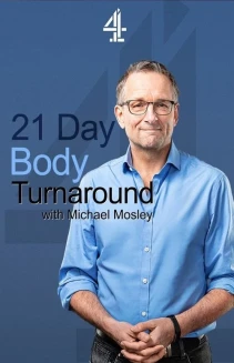 Watch 21 Day Body Turnaround with Michael Mosley online