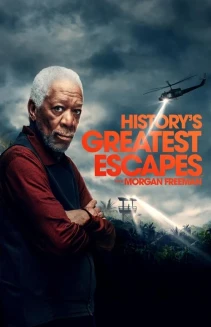 Watch History's Greatest Escapes with Morgan Freeman online