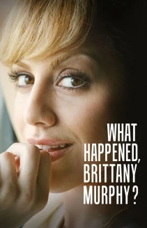 Watch What Happened, Brittany Murphy? online
