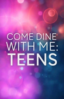 Watch Come Dine With Me: Teens online