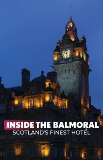 Watch Inside the Balmoral: Scotland's Finest Hotel online