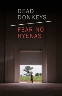 Dead Donkeys Fear No Hyenas