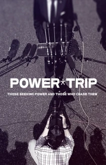 Power Trip: Those Who Seek Power and Those Who Chase Them