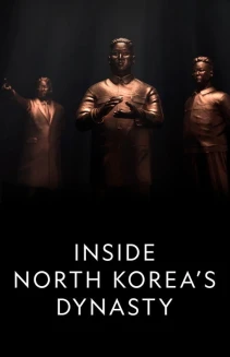 Watch Inside North Korea's Dynasty online