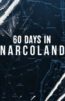 Watch 60 Days In: Narcoland online