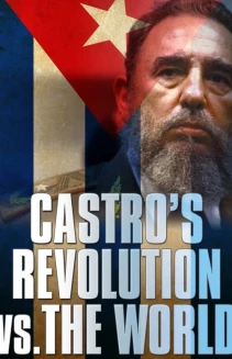 Watch Castro's Revolution vs. The World online