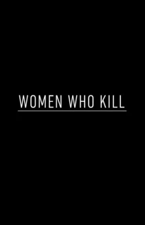 Watch Women Who Kill online