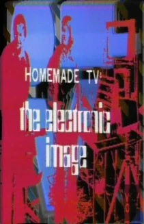 Homemade TV: The Electronic Image