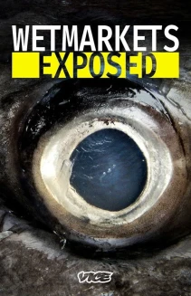 Watch Wet Markets Exposed online