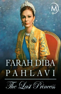 Farah Diba Pahlavi: Die letzte Kaiserin