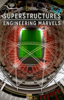 Watch Superstructures: Engineering Marvels online