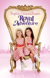 Sophia Grace & Rosie's Royal Adventure