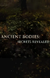 Watch Ancient Bodies: Secrets Revealed online