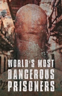 Watch World's Most Dangerous Prisoners online