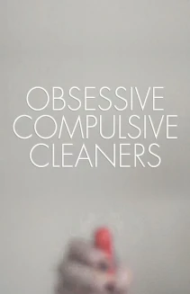 Watch Obsessive Compulsive Cleaners online
