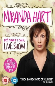 Miranda Hart: My, What I Call, Live Show