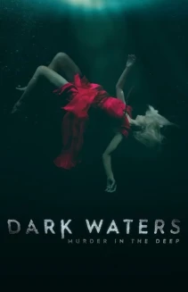 Watch Dark Waters: Murder in the Deep online