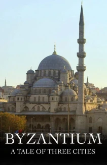 Watch Byzantium: A Tale of Three Cities online