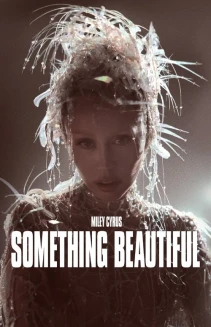 Miley Cyrus: Something Beautiful