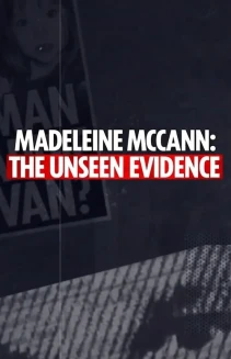 Madeleine McCann: The Unseen Evidence