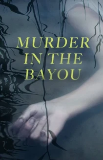 Watch Murder in the Bayou online