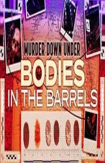 Murder Down Under: Bodies in the Barrels