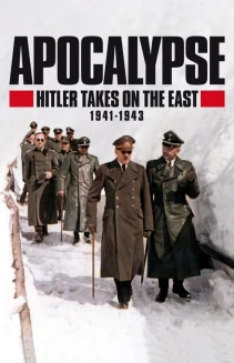 Watch Apocalypse: Hitler Takes on the East online