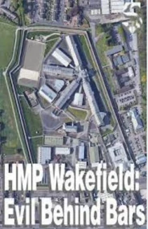 HMP Wakefield: Evil Behind Bars