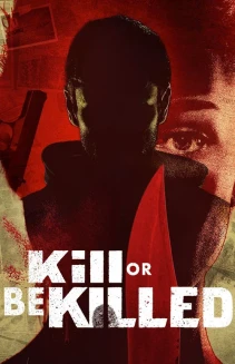 Watch Kill or Be Killed online