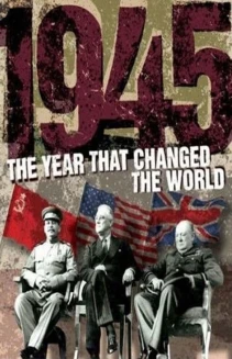 Watch 1945: The Year that Changed the World online