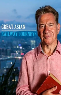 Watch Great Asian Railway Journeys online