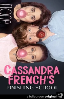 Watch Cassandra French's Finishing School online