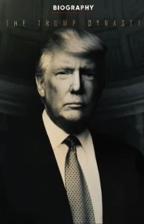 Biography: The Trump Dynasty