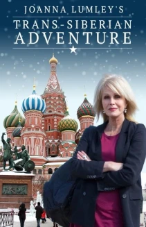 Watch Joanna Lumley's Trans-Siberian Adventure online