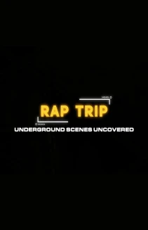 Rap Trip: Underground Scenes Uncovered