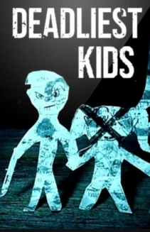 Watch Deadliest Kids online
