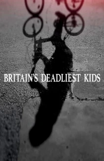 Watch Britain's Deadliest Kids online