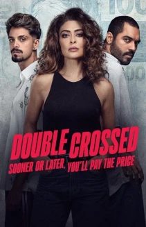 Watch Double Crossed: Sooner or Later, You'll Pay the Price online