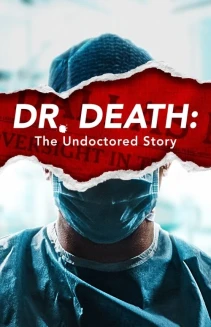 Watch Dr. Death: The Undoctored Story online
